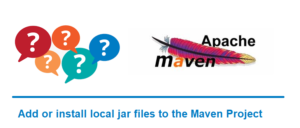 Add or install local jar files to the Maven Project